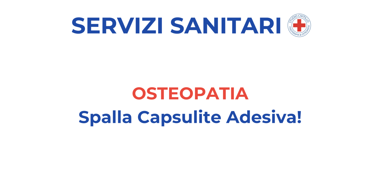 Osteopatia – Terapia manipolativa osteopatica dolore spalla Capsulite adesiva